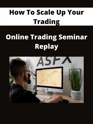 How To Scale Up Your Trading – Online Trading Seminar Replay – Available Now!!!