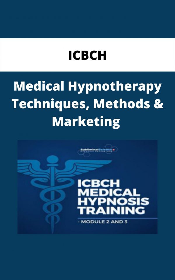 Icbch – Medical Hypnotherapy Techniques, Methods & Marketing