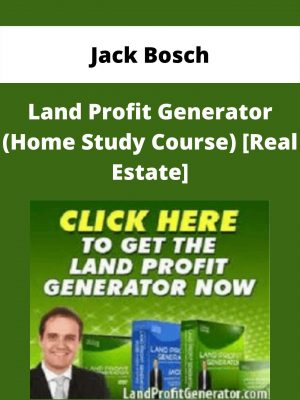 Jack Bosch – Land Profit Generator (home Study Course) [real Estate]