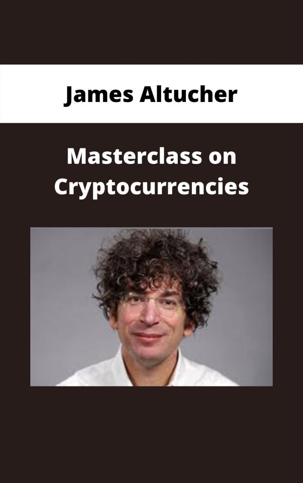 James Altucher – Masterclass On Cryptocurrencies – Available Now!!!