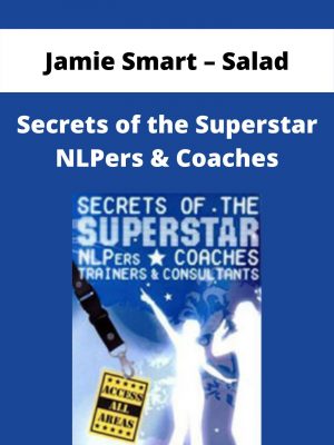 Jamie Smart – Salad – Secrets Of The Superstar Nlpers & Coaches