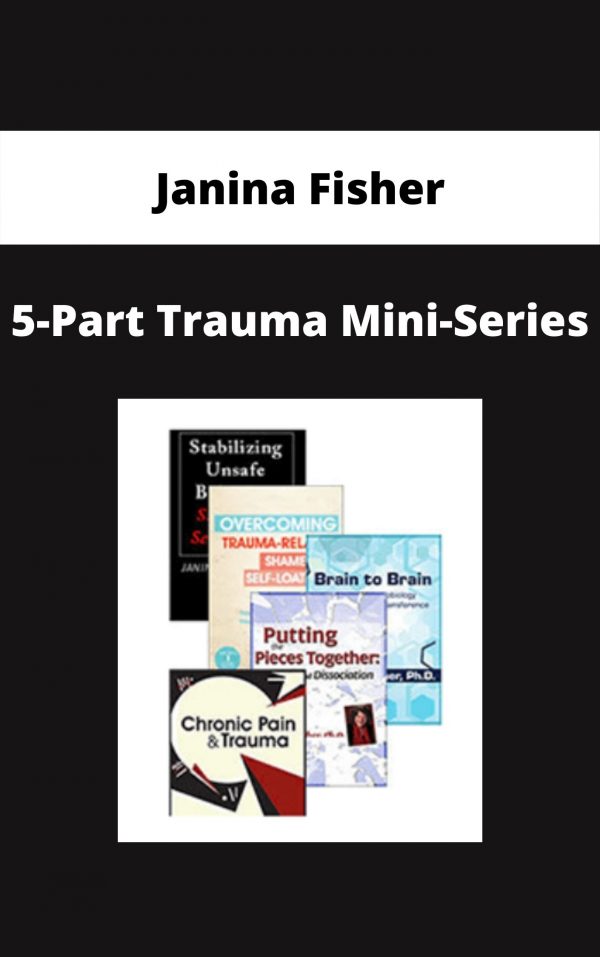 Janina Fisher – 5-part Trauma Mini-series