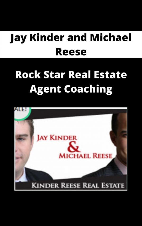 Jay Kinder And Michael Reese – Rock Star Real Estate Agent Coaching