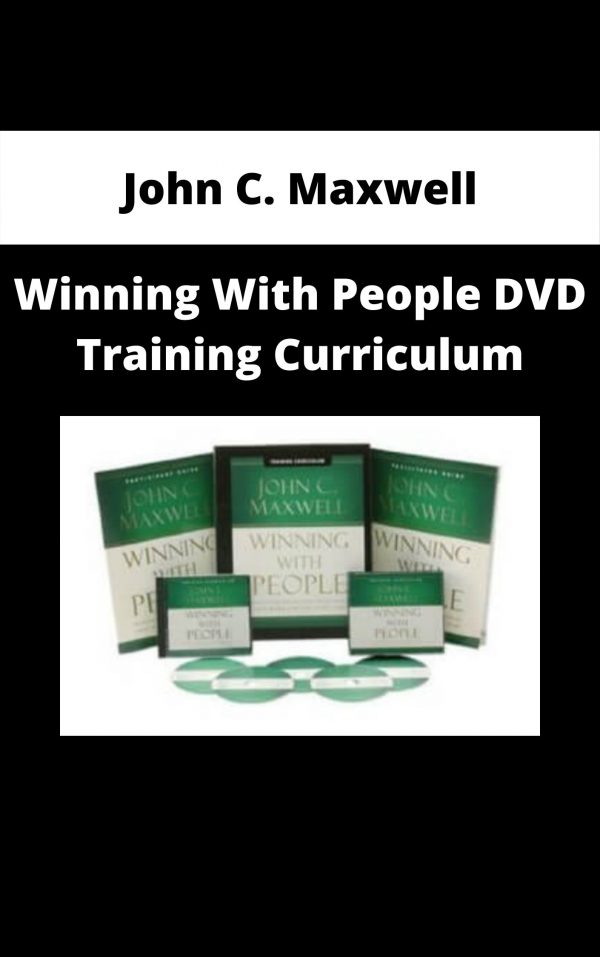 John C. Maxwell – Winning With People Dvd Training Curriculum