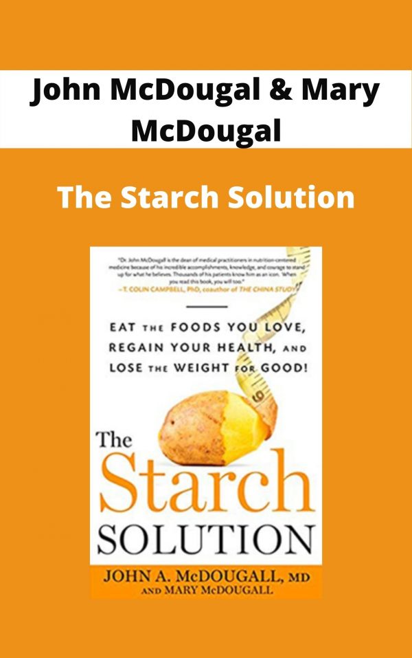 John Mcdougal & Mary Mcdougal – The Starch Solution