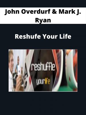 John Overdurf & Mark J. Ryan – Reshufe Your Life
