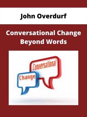 John Overdurf – Conversational Change Beyond Words