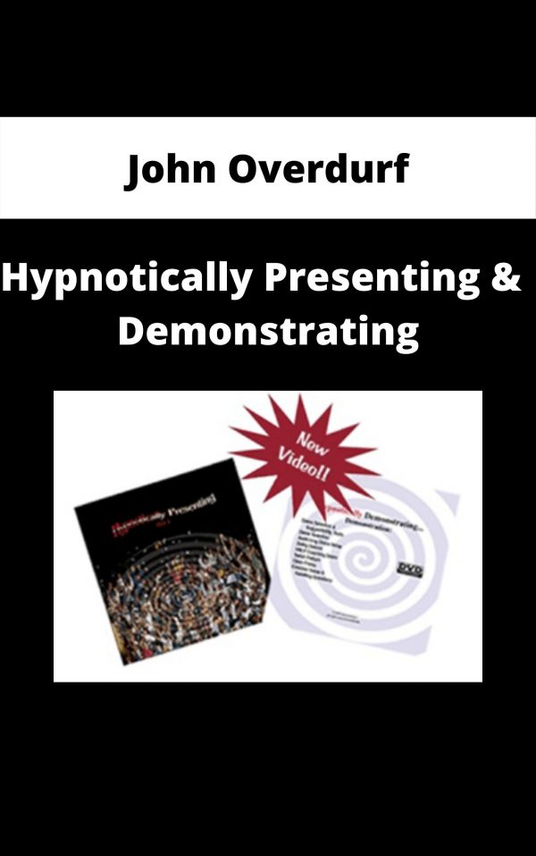 John Overdurf – Hypnotically Presenting &  Demonstrating