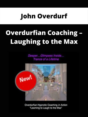 John Overdurf – Overdurfian Coaching – Laughing To The Max