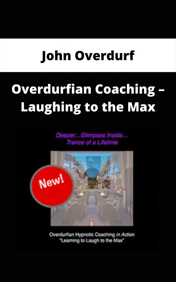 John Overdurf – Overdurfian Coaching – Laughing To The Max