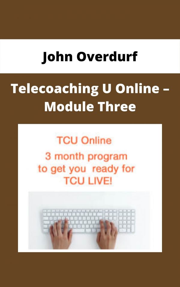 John Overdurf – Telecoaching U Online – Module Two