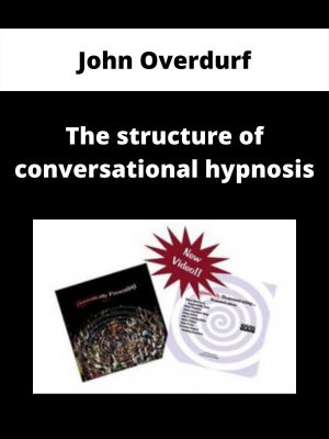 John Overdurf-the Structure Of Conversational Hypnosis