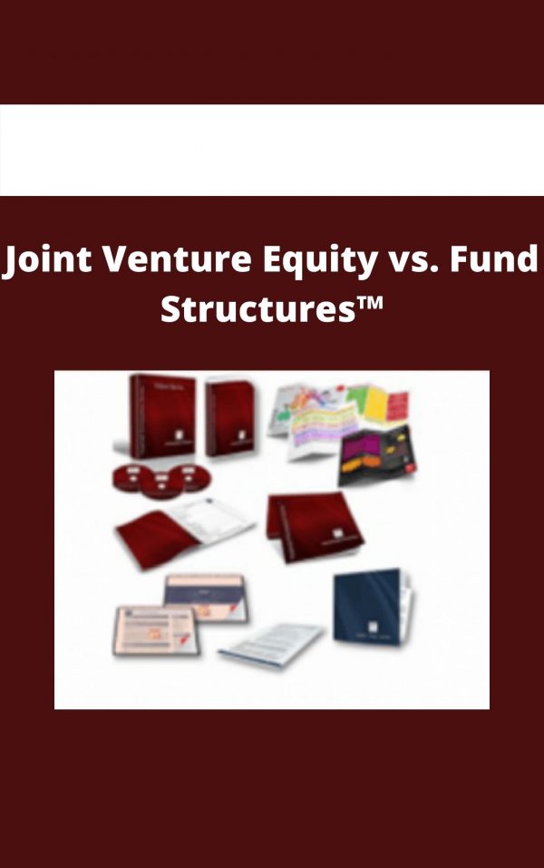 Joint Venture Equity Vs. Fund Structures™