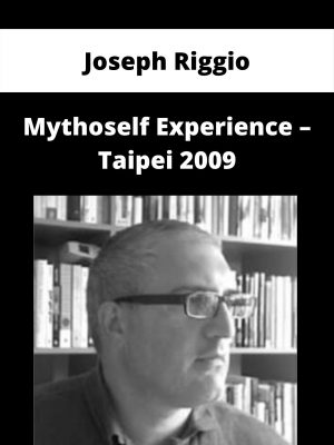 Joseph Riggio – Mythoself Experience – Taipei 2009