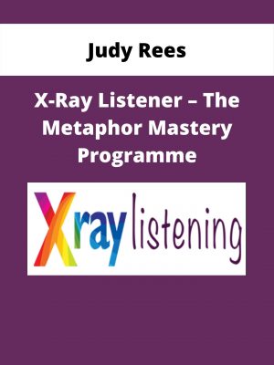 Judy Rees – X-ray Listener – The Metaphor Mastery Programme