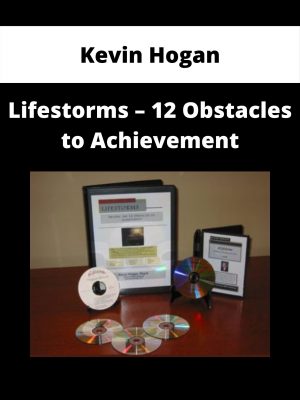 Kevin Hogan – Lifestorms – 12 Obstacles To Achievement