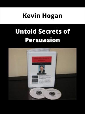 Kevin Hogan – Untold Secrets Of Persuasion