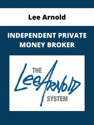 Lee Arnold – Independent Private Money Broker