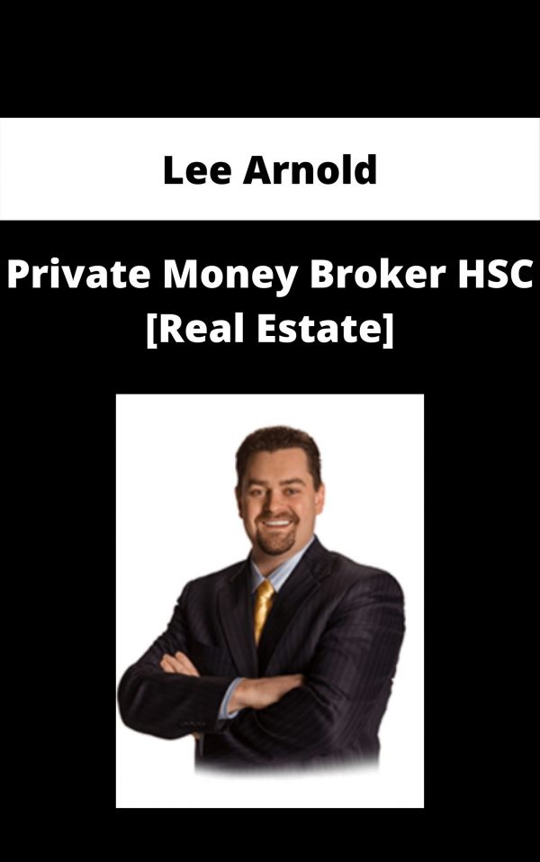 Lee Arnold – Private Money Broker Hsc [real Estate]