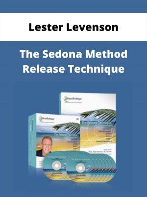 Lester Levenson – The Sedona Method Release Technique