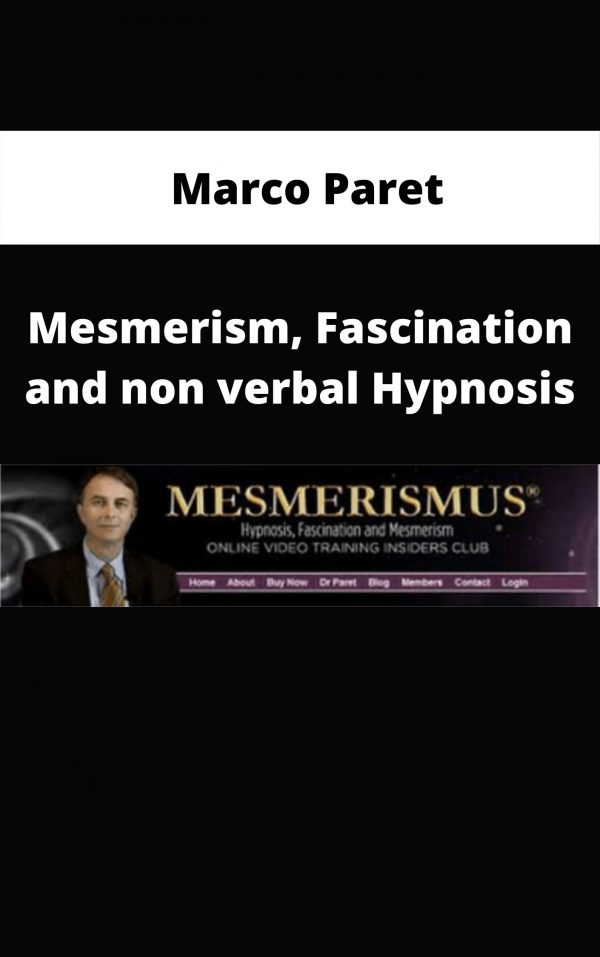 Marco Paret – Mesmerism, Fascination And Non Verbal Hypnosis