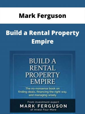 Mark Ferguson – Build A Rental Property Empire