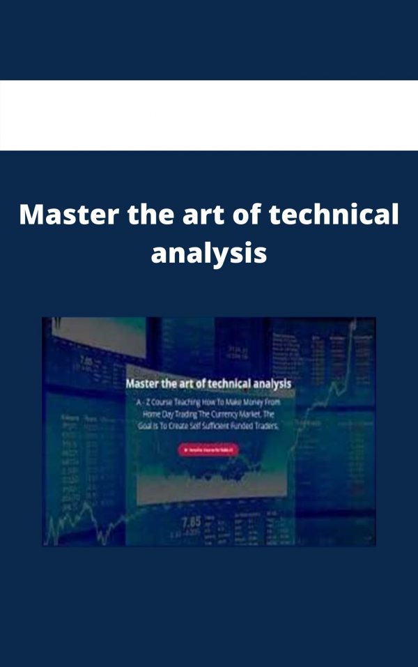 Master The Art Of Technical Analysis