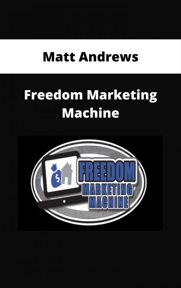 Matt Andrews – Freedom Marketing Machine