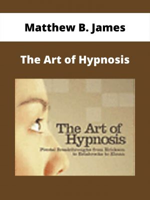 Matthew B. James – The Art Of Hypnosis