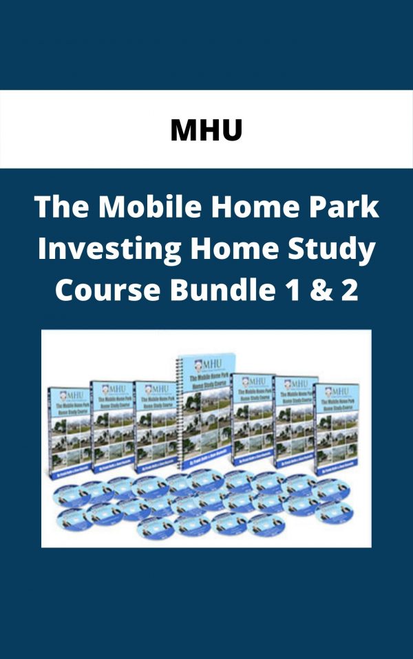 Mhu – The Mobile Home Park Investing Home Study Course Bundle 1 & 2