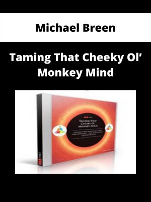 Michael Breen – Taming That Cheeky Ol’ Monkey Mind