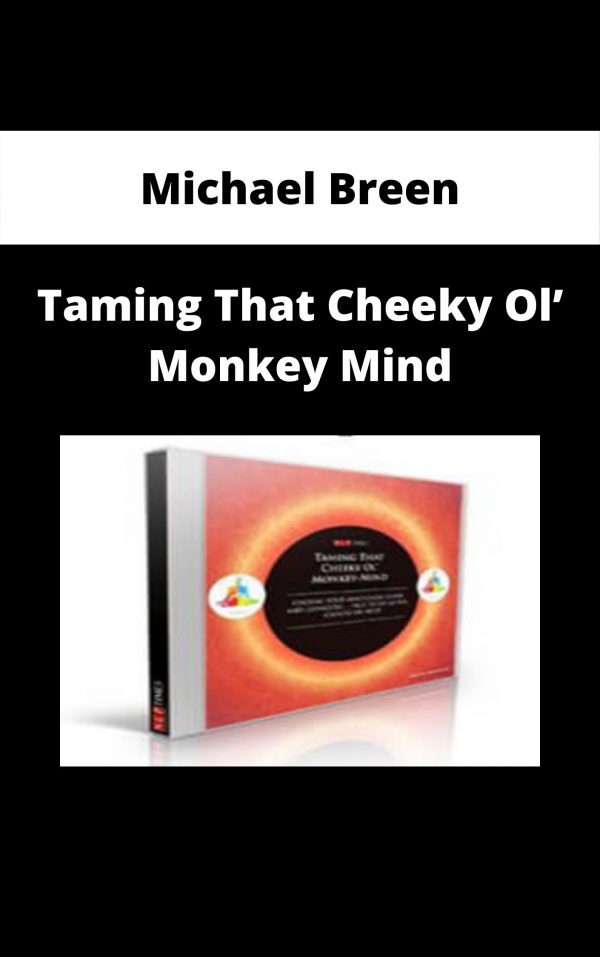 Michael Breen – Taming That Cheeky Ol’ Monkey Mind