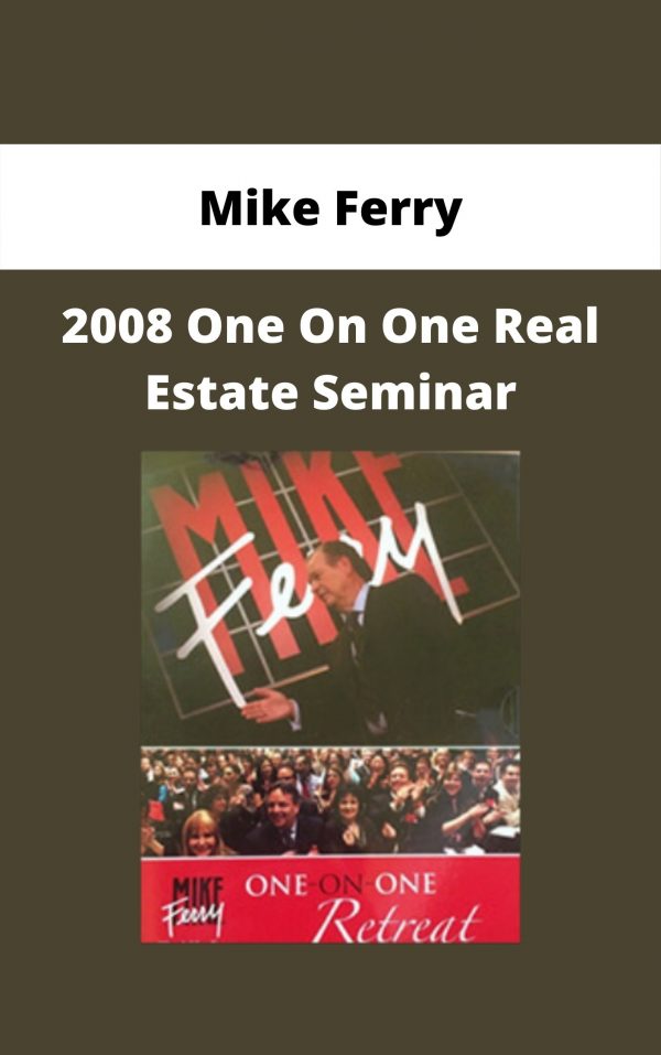 Mike Ferry – 2008 One On One Real Estate Seminar