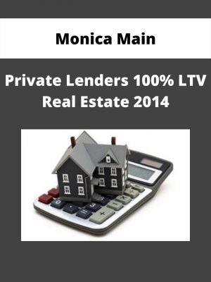 Monica Main – Private Lenders 100% Ltv Real Estate 2014