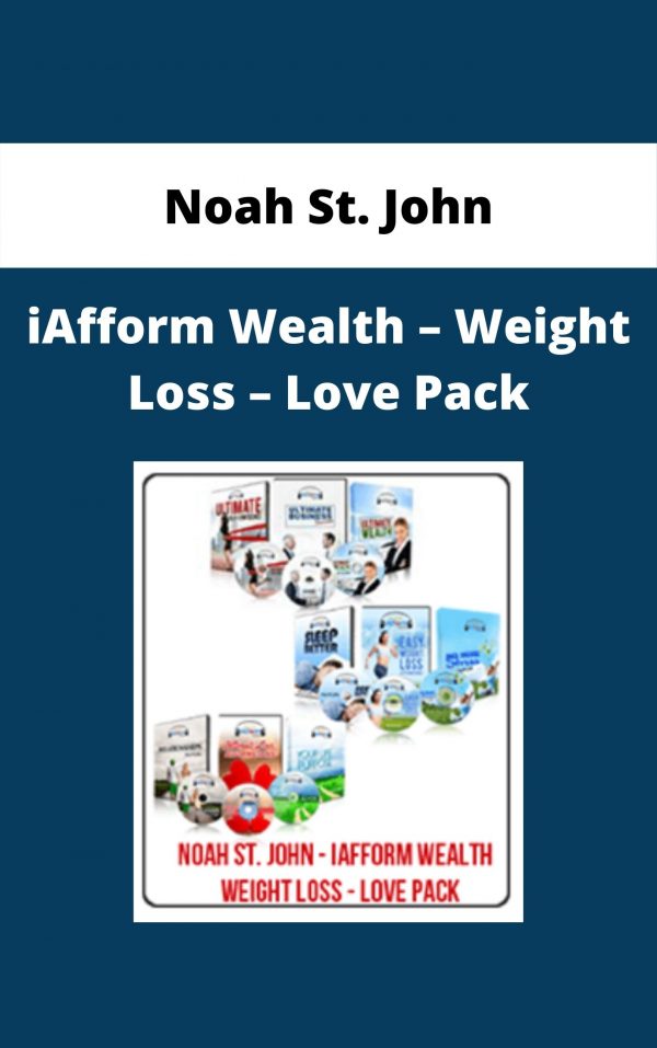 Noah St. John – Iafform Wealth – Weight Loss – Love Pack