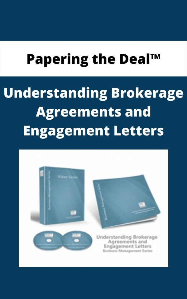 Papering The Deal™ – Understanding Brokerage Agreements And Engagement Letters