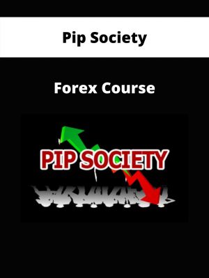 Pip Society – Forex Course – Available Now!!!