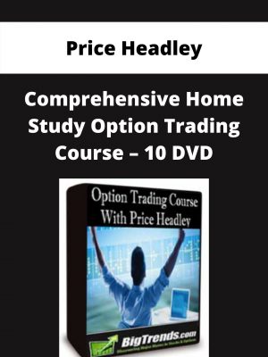 Price Headley – Comprehensive Home Study Option Trading Course – 10 Dvd – Available Now!!!
