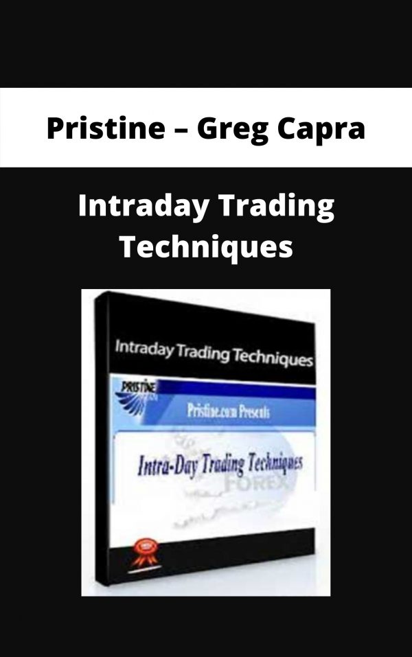 Pristine – Greg Capra – Intraday Trading Techniques – Available Now!!!