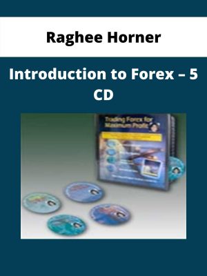 Raghee Horner – Introduction To Forex – 5 Cd – Available Now!!!