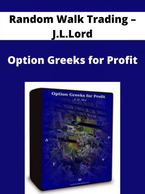 Random Walk Trading – J.l.lord – Option Greeks For Profit – Available Now!!!