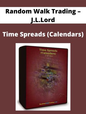 Random Walk Trading – J.l.lord – Time Spreads (calendars) – Available Now!!!