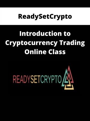 Readysetcrypto – Introduction To Cryptocurrency Trading Online Class – Available Now!!!