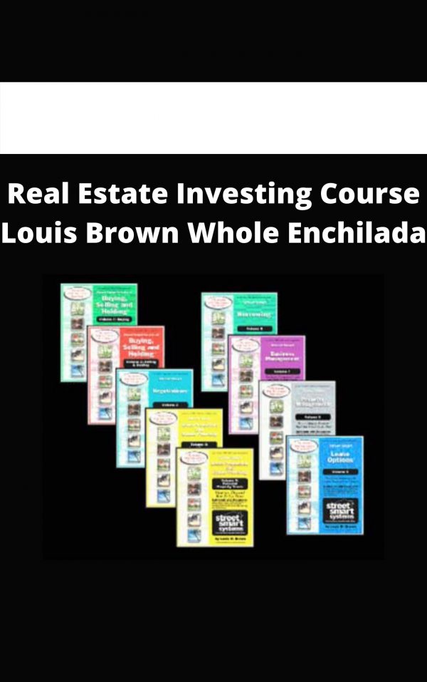 Real Estate Investing Course Louis Brown Whole Enchilada