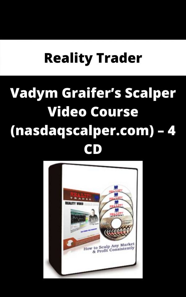 Reality Trader – Vadym Graifer’s Scalper Video Course (nasdaqscalper.com) – 4 Cd – Available Now!!!
