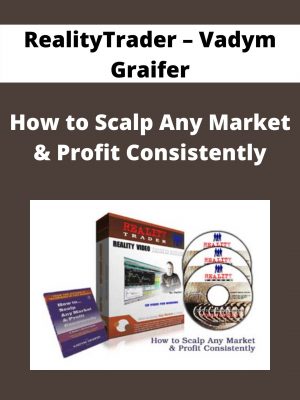 Realitytrader – Vadym Graifer – How To Scalp Any Market & Profit Consistently – Available Now!!!