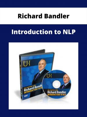Richard Bandler – Introduction To Nlp