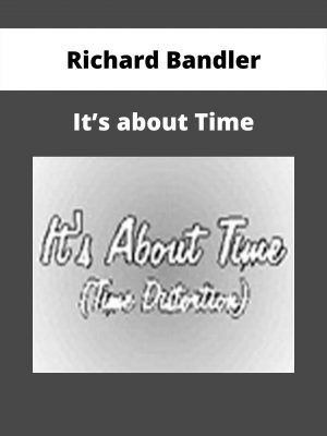 Richard Bandler – It’s About Time