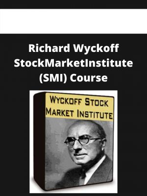 Richard Wyckoff Stockmarketinstitute (smi) Course – Available Now!!!