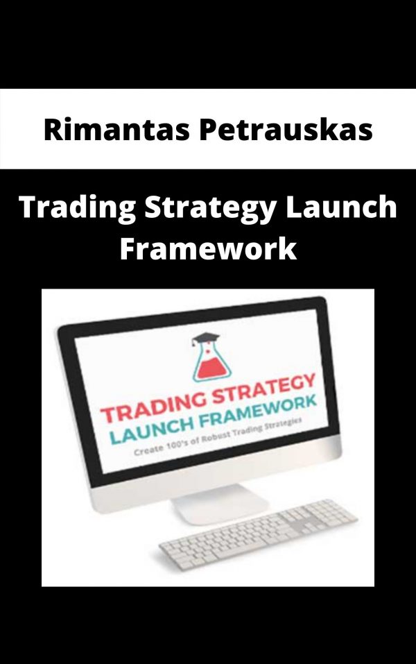 Rimantas Petrauskas – Trading Strategy Launch Framework – Available Now!!!